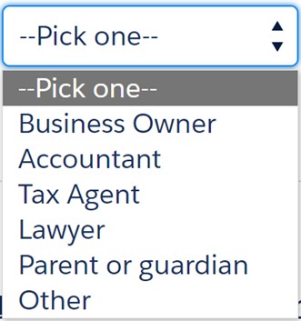 Image is a screen shot of a drop down menu with 6 options. Option 1 is: 'Business Owner’, Option 2 is: ‘Accountant’, Option 3 is: ‘Tax Agent’, Option 4 is: Lawyer’, Option 5 is: ‘Parent or guardian’, Option 6 is: Other