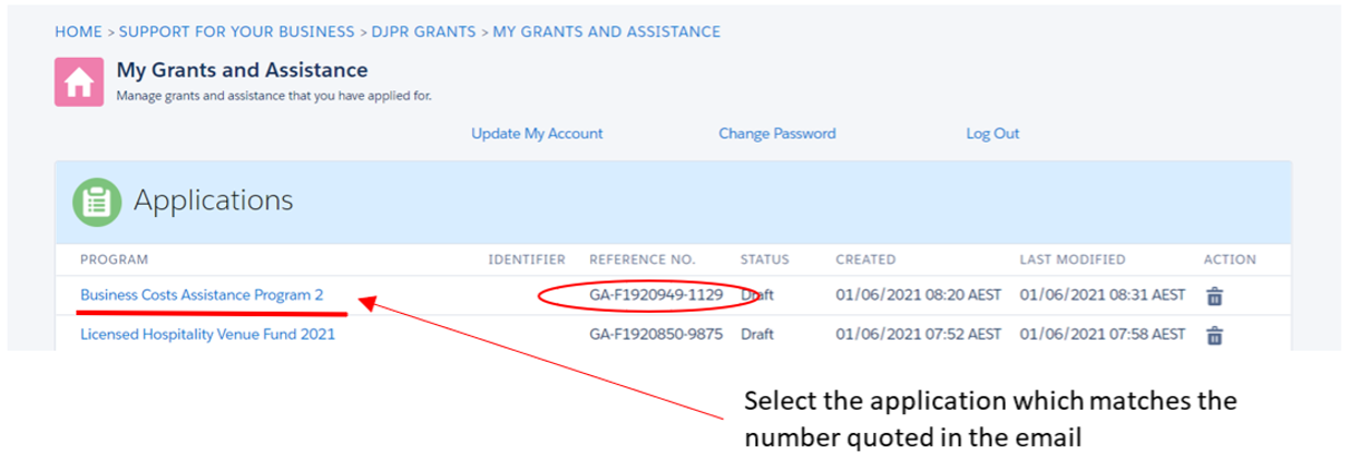 Image shows the grants portal dashboard. A red arrow points to an application link that reads “Business Costs Assistance Program 2”. The text accompanying the red arrow reads, “Select the application which matches the number quoted in the email”. There is a red circle around the application’s corresponding reference number.