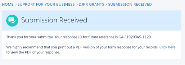 Image shows Submission Received page that will be show on screen once application and updated details have been submitted. The text reads, “Thank you for your submittal. Your response ID for future reference is listed. We highly recommend that you print out a PDF version of your form response for your records. Click here to view the PDF of your response”.